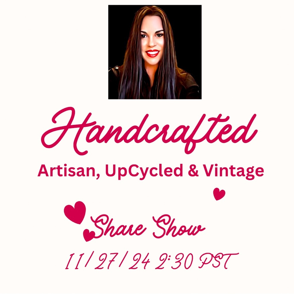 Handcrafted, Artisan, Vintage & Handmade Wednesday 11/27/24 2:30 PST